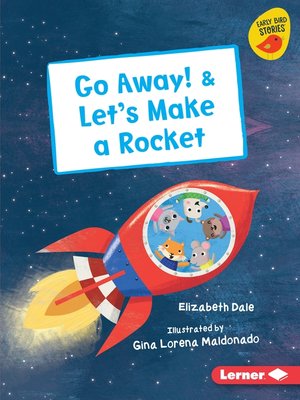 cover image of Go Away! & Let's Make a Rocket